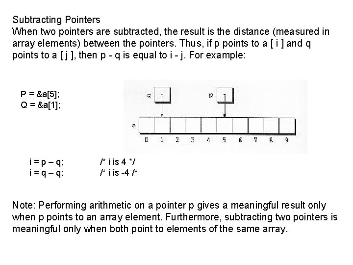 Subtracting Pointers When two pointers are subtracted, the result is the distance (measured in