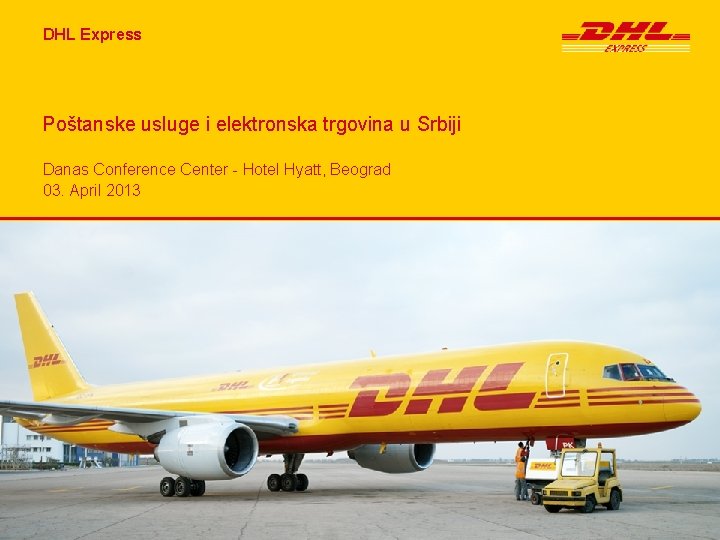 DHL Express Poštanske usluge i elektronska trgovina u Srbiji Danas Conference Center - Hotel