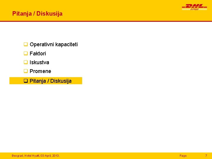 Pitanja / Diskusija q Operativni kapaciteti q Faktori q Iskustva q Promene q Pitanja