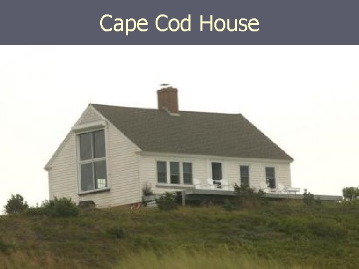 Cape Cod House 