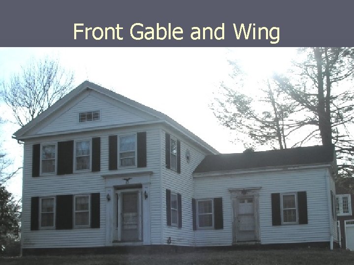 Front Gable and Wing 