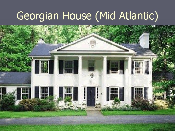 Georgian House (Mid Atlantic) 