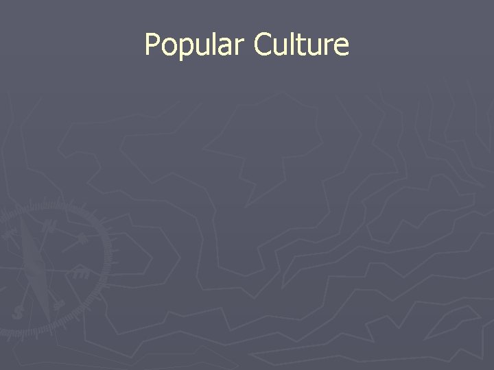 Popular Culture 