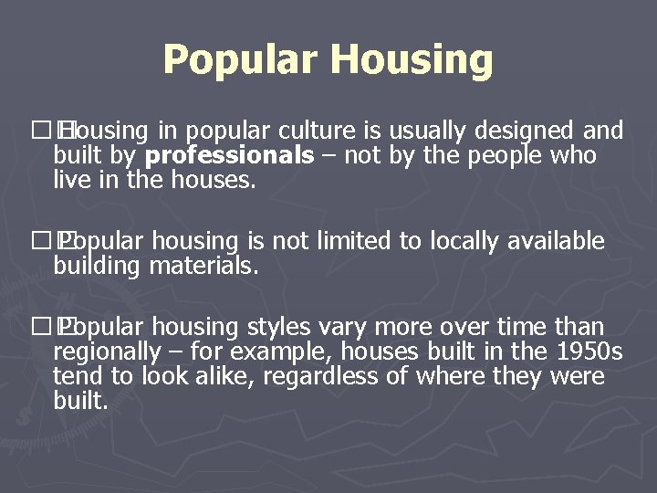 Popular Housing �� Housing in popular culture is usually designed and built by professionals