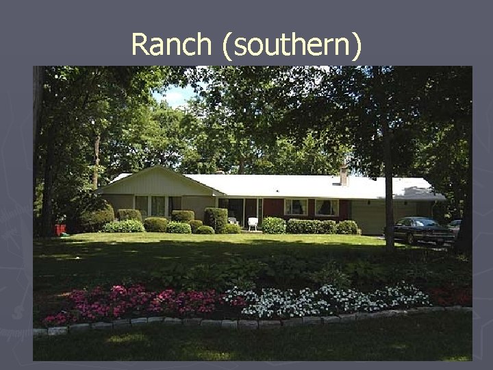 Ranch (southern) 