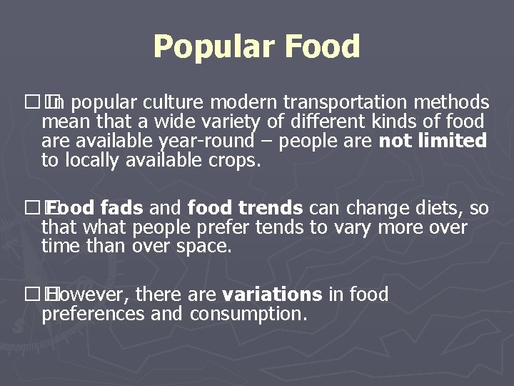 Popular Food �� In popular culture modern transportation methods mean that a wide variety