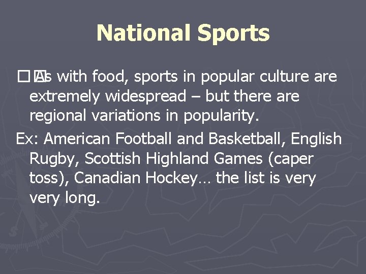 National Sports �� As with food, sports in popular culture are extremely widespread –