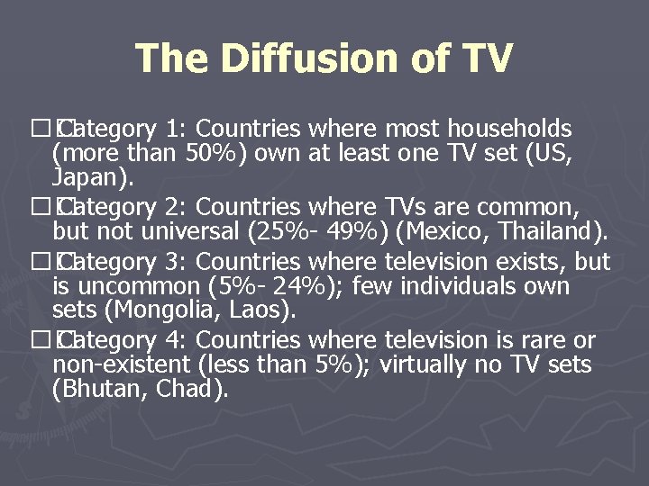 The Diffusion of TV �� Category 1: Countries where most households (more than 50%)