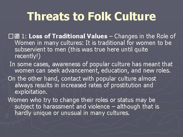 Threats to Folk Culture �� # 1: Loss of Traditional Values – Changes in