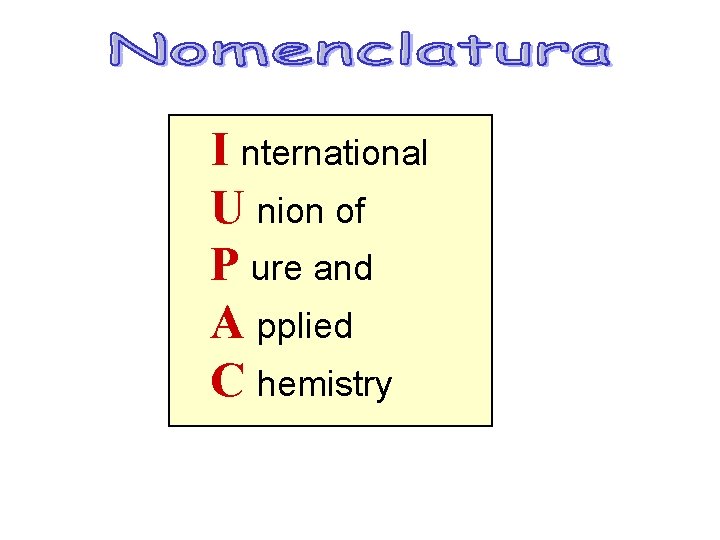 I nternational U nion of P ure and A pplied C hemistry 