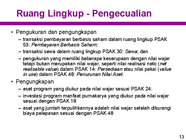 Ruang Lingkup - Pengecualian • Pengukuran dan pengungkapan – transaksi pembayaran berbasis saham dalam