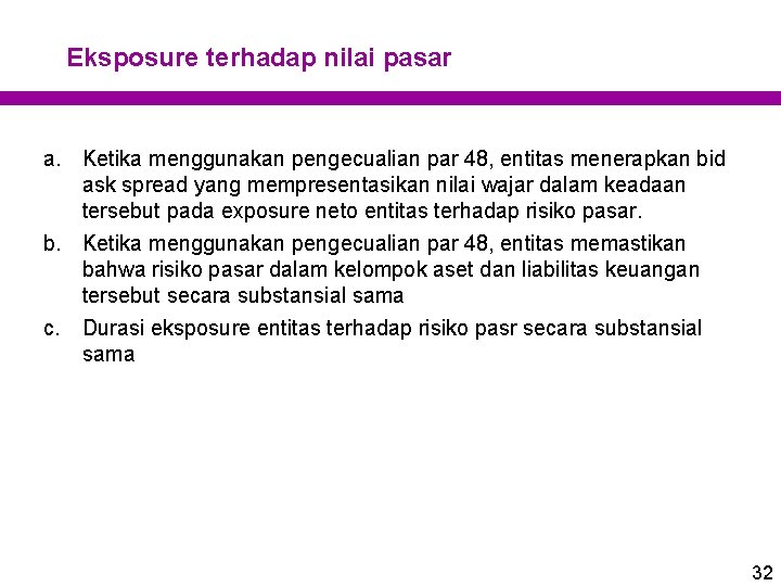 Eksposure terhadap nilai pasar a. Ketika menggunakan pengecualian par 48, entitas menerapkan bid ask