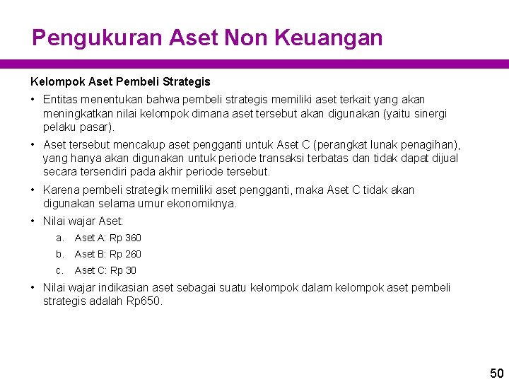 Pengukuran Aset Non Keuangan Kelompok Aset Pembeli Strategis • Entitas menentukan bahwa pembeli strategis