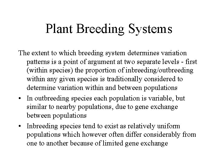 Plant Breeding Systems The extent to which breeding system determines variation patterns is a