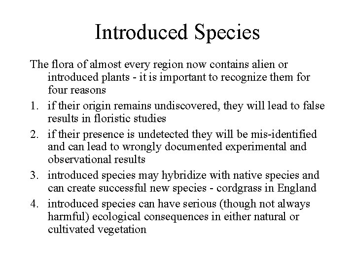 Introduced Species The flora of almost every region now contains alien or introduced plants