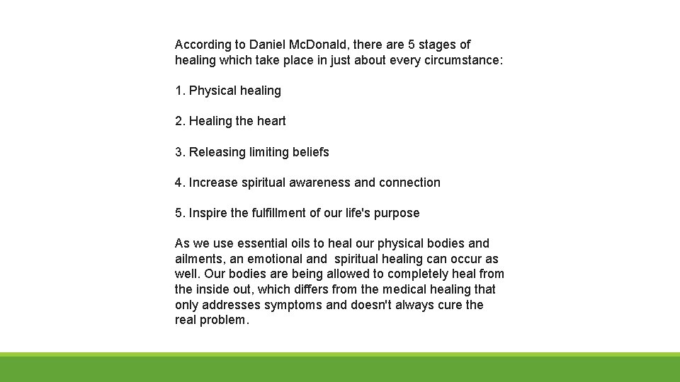 According to Daniel Mc. Donald, there are 5 stages of healing which take place