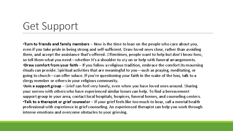 Get Support • Turn to friends and family members – Now is the time