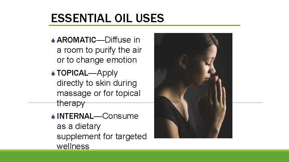 ESSENTIAL OIL USES S AROMATIC—Diffuse in a room to purify the air or to