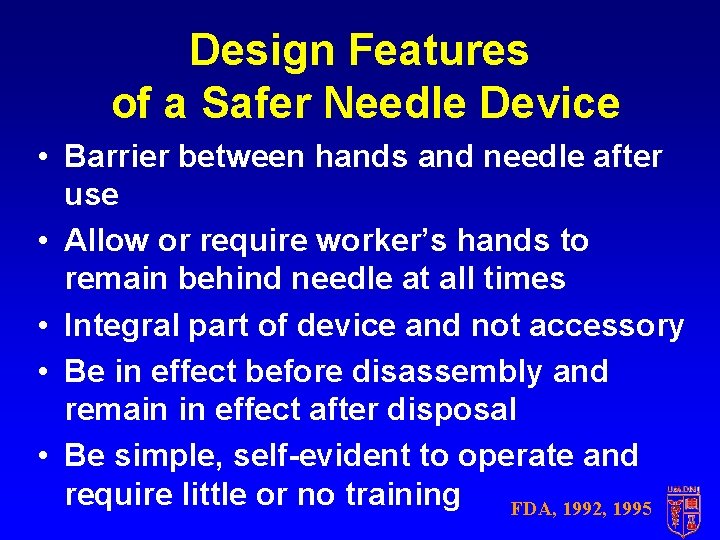 Design Features of a Safer Needle Device • Barrier between hands and needle after