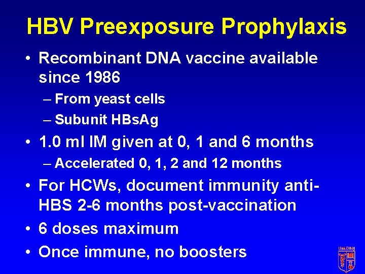 HBV Preexposure Prophylaxis • Recombinant DNA vaccine available since 1986 – From yeast cells HBV Preexposure Prophylaxis • Recombinant DNA vaccine available since 1986 – From yeast cells