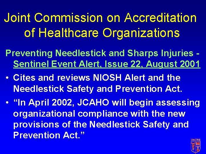 Joint Commission on Accreditation of Healthcare Organizations Preventing Needlestick and Sharps Injuries Sentinel Event