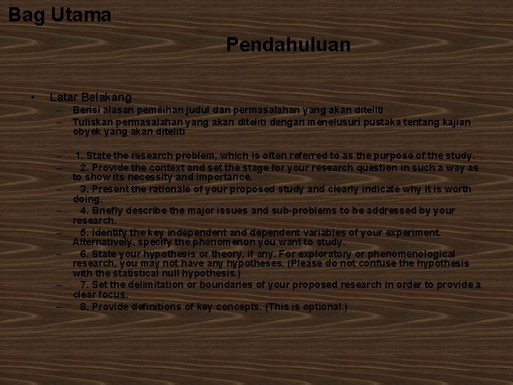 Bag Utama Pendahuluan • Latar Belakang – Berisi alasan pemilihan judul dan permasalahan yang