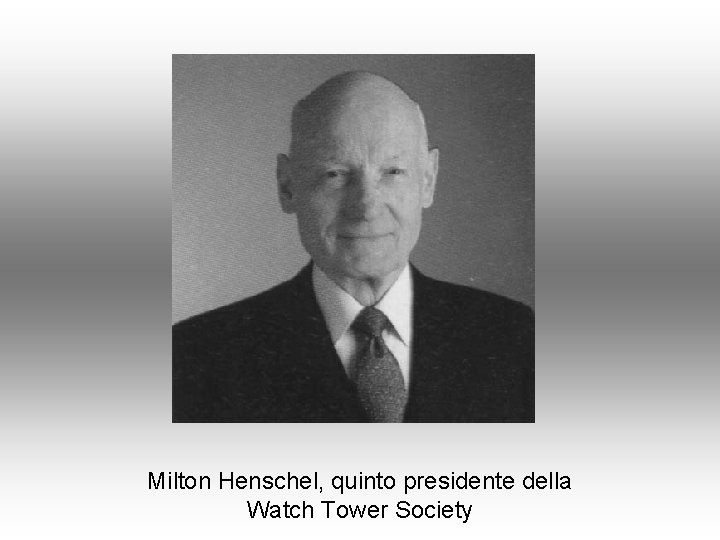 Milton Henschel, quinto presidente della Watch Tower Society 
