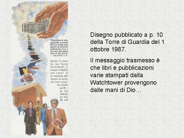 Disegno pubblicato a p. 10 della Torre di Guardia del 1 ottobre 1987. Il