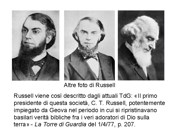 Altre foto di Russell viene così descritto dagli attuali Td. G: «Il primo presidente