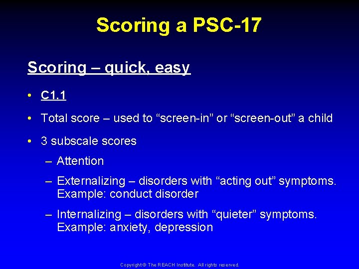 Scoring a PSC-17 Scoring – quick, easy • C 1. 1 • Total score