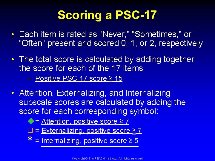Scoring a PSC-17 • Each item is rated as “Never, ” “Sometimes, ” or