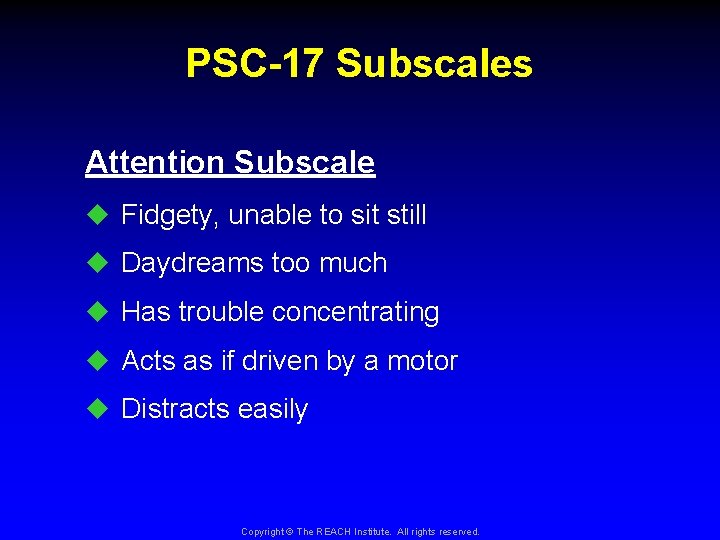 PSC-17 Subscales Attention Subscale l u Fidgety, unable to sit still u Daydreams too