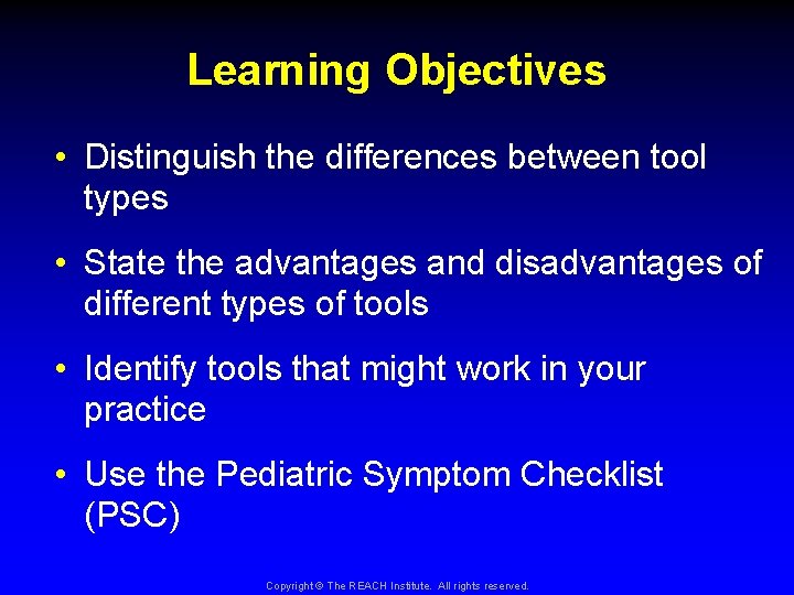 Learning Objectives • Distinguish the differences between tool types • State the advantages and