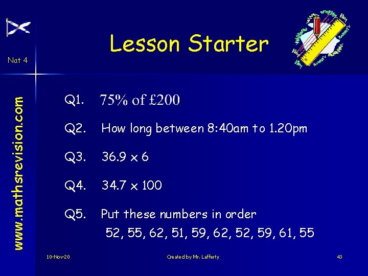 Lesson Starter www. mathsrevision. com Nat 4 Q 1. Q 2. How long between