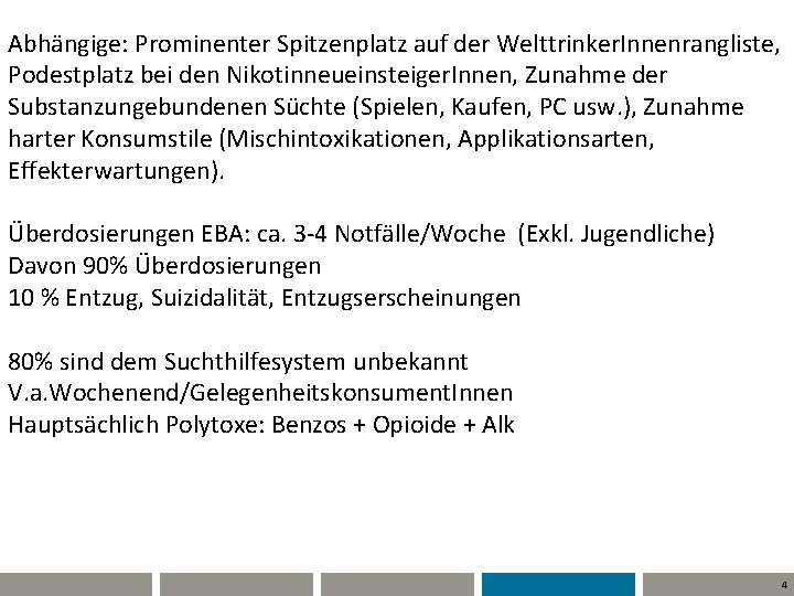 Abhängige: Prominenter Spitzenplatz auf der Welttrinker. Innenrangliste, Podestplatz bei den Nikotinneueinsteiger. Innen, Zunahme der