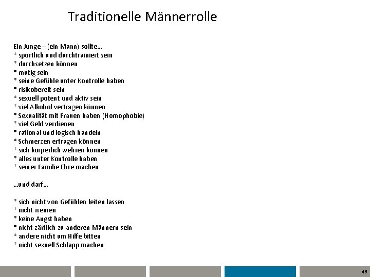 Traditionelle Männerrolle Ein Junge – (ein Mann) sollte… * sportlich und durchtrainiert sein *