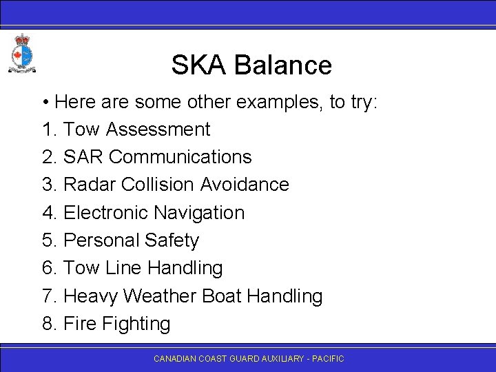 SKA Balance • Here are some other examples, to try: 1. Tow Assessment 2.