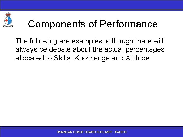 Components of Performance The following are examples, although there will always be debate about