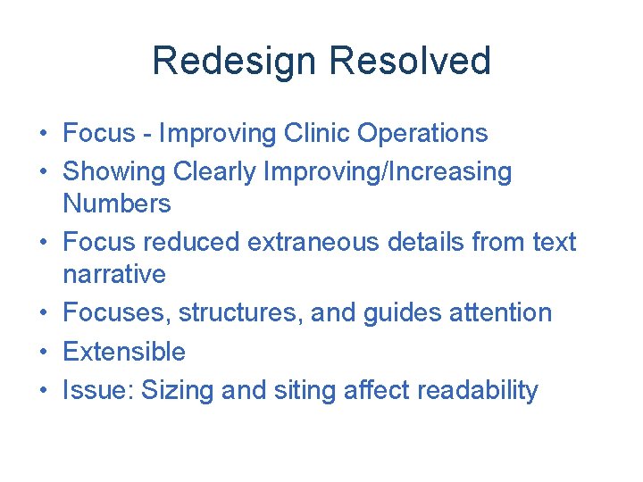 Redesign Resolved • Focus - Improving Clinic Operations • Showing Clearly Improving/Increasing Numbers •