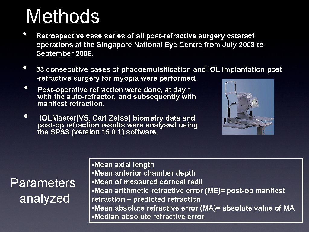 Methods • • Retrospective case series of all post-refractive surgery cataract operations at the