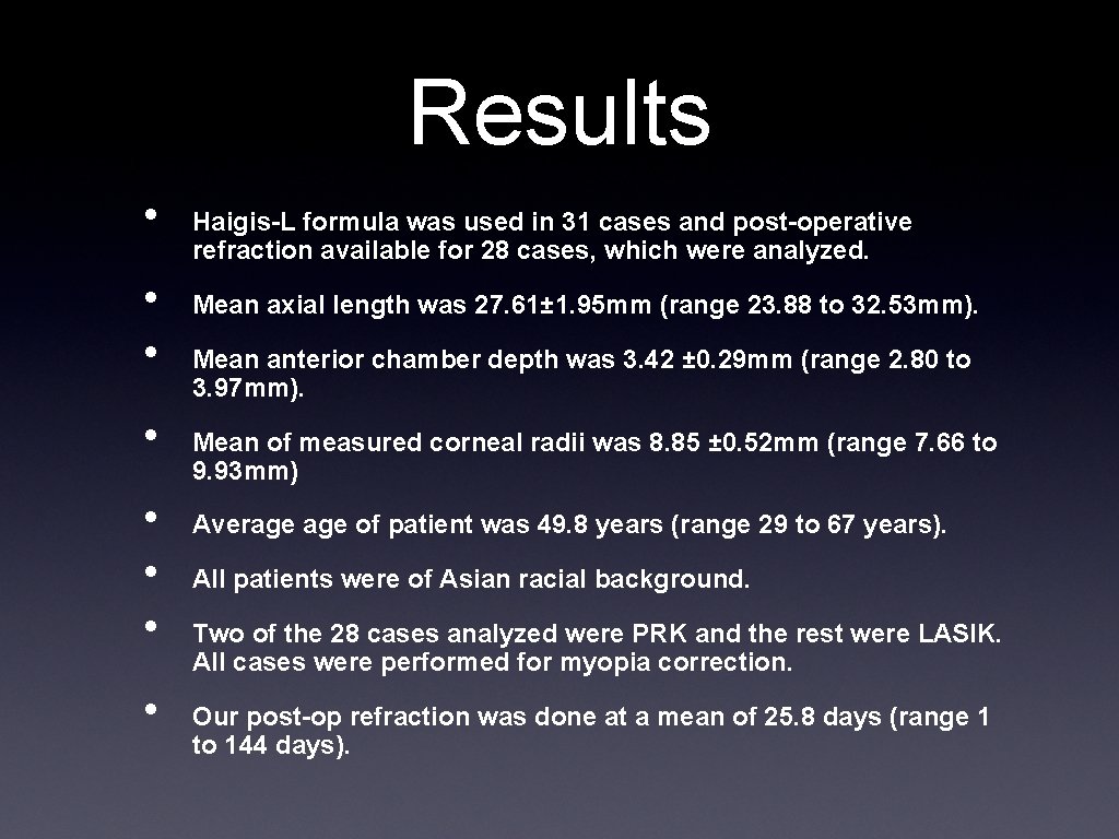 Results • • Haigis-L formula was used in 31 cases and post-operative refraction available