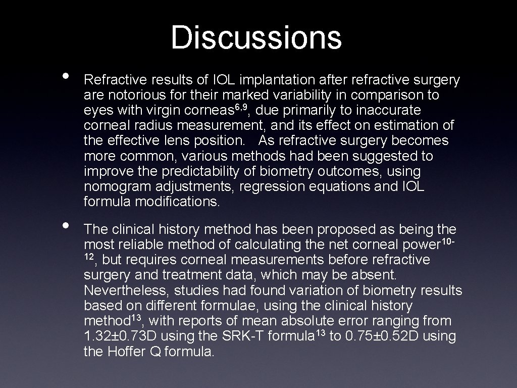 Discussions • • Refractive results of IOL implantation after refractive surgery are notorious for