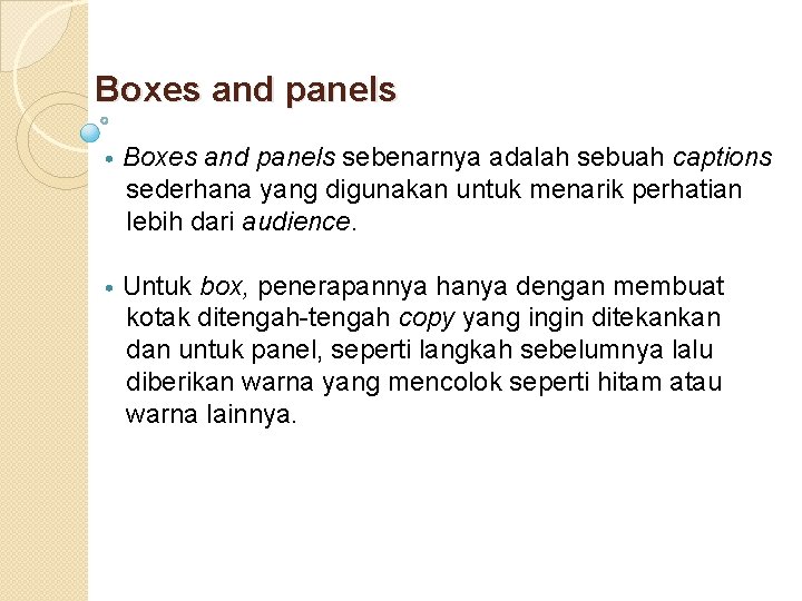 Boxes and panels • Boxes and panels sebenarnya adalah sebuah captions sederhana yang digunakan