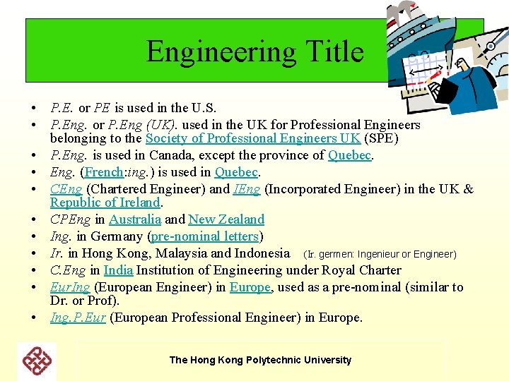 Engineering Title • P. E. or PE is used in the U. S. • Engineering Title • P. E. or PE is used in the U. S. •