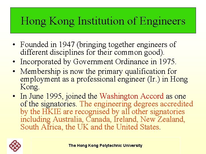 Hong Kong Institution of Engineers • Founded in 1947 (bringing together engineers of different Hong Kong Institution of Engineers • Founded in 1947 (bringing together engineers of different