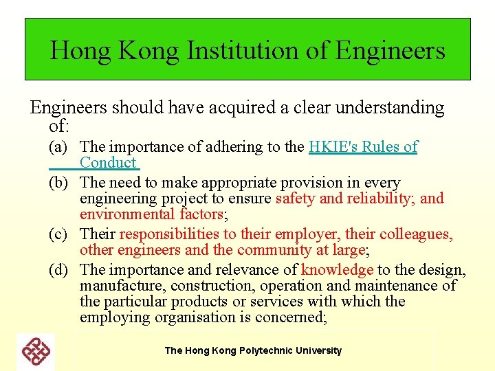 Hong Kong Institution of Engineers should have acquired a clear understanding of: (a) The Hong Kong Institution of Engineers should have acquired a clear understanding of: (a) The