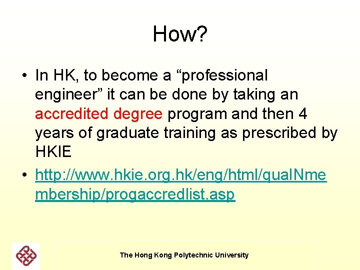 How? • In HK, to become a “professional engineer” it can be done by How? • In HK, to become a “professional engineer” it can be done by