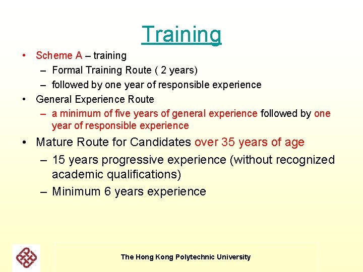Training • Scheme A – training – Formal Training Route ( 2 years) – Training • Scheme A – training – Formal Training Route ( 2 years) –