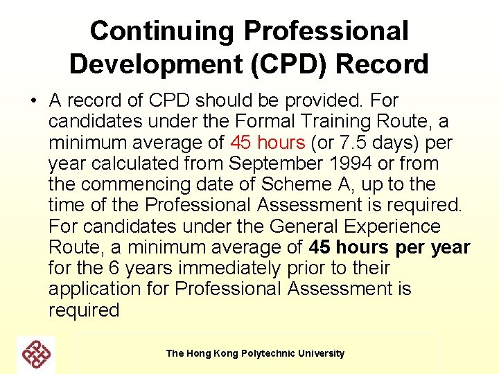 Continuing Professional Development (CPD) Record • A record of CPD should be provided. For Continuing Professional Development (CPD) Record • A record of CPD should be provided. For