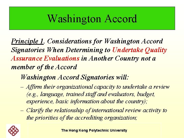 Washington Accord Principle 1. Considerations for Washington Accord Signatories When Determining to Undertake Quality Washington Accord Principle 1. Considerations for Washington Accord Signatories When Determining to Undertake Quality